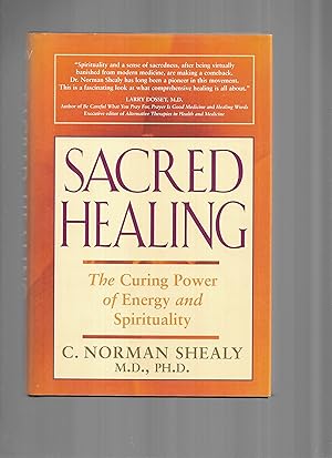 SACRED HEALING: The Curing Power Of Energy And Spirituality