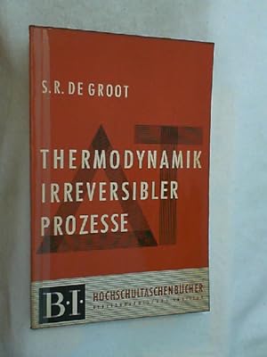 Immagine del venditore per Thermodynamik irreversibler Prozesse. venduto da Versandantiquariat Christian Back