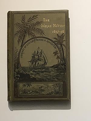 The Story of the Indian Mutiny (1857-58)