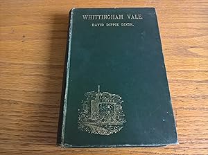 Immagine del venditore per Whittingham Vale, Northumberland: Its History, Traditions, and Folk Lore venduto da Peter Pan books