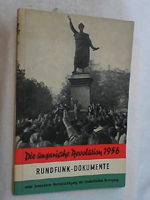 Die ungarische Revolution 1956 : Ost-westl. Presseschau.