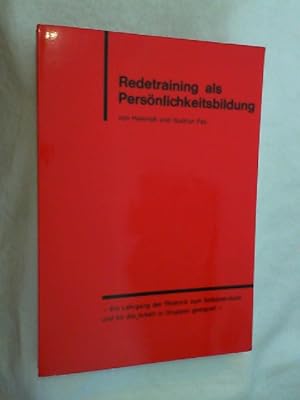 Imagen del vendedor de Redetraining als Persnlichkeitsbildung : ein Lehrgang der Rhetorik zum Selbststudium und fr die Arbeit in Gruppen geeignet. a la venta por Versandantiquariat Christian Back