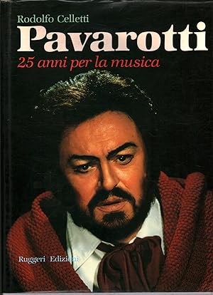 Image du vendeur pour Pavarotti. 25 anni per la musica mis en vente par Di Mano in Mano Soc. Coop