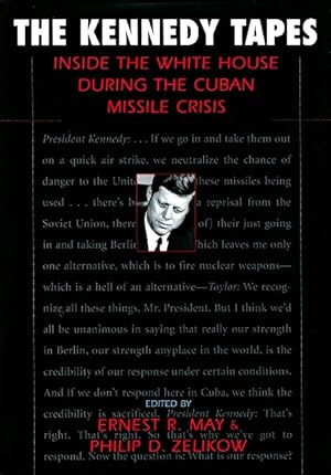 Imagen del vendedor de The Kennedy Tapes: Inside the White House During the Cuban Missile Crisis a la venta por LEFT COAST BOOKS