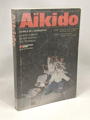 Image du vendeur pour Akido - au del de l'agressivit - un tat d'esprit un art martial une technique mis en vente par crealivres