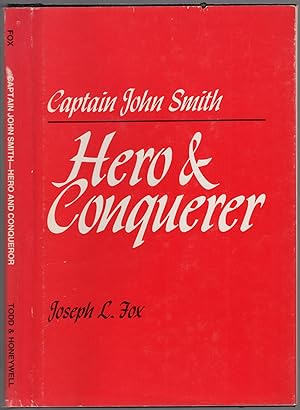 Captain John Smith: Hero & Conquerer