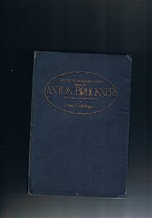 Image du vendeur pour Anton Bruckner sein Leben und seine Werke mit 11 Bild -und Faksimile Beilagen mis en vente par manufactura
