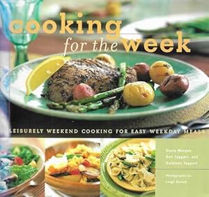 Bild des Verkufers fr Cooking for the Week: Leisurely Weekend Cooking for Easy Weekday Meals zum Verkauf von Leura Books