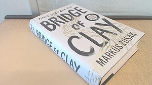 Seller image for Bridge of Clay: The redemptive, joyous bestseller by the author of THE BOOK THIEF for sale by BoundlessBookstore