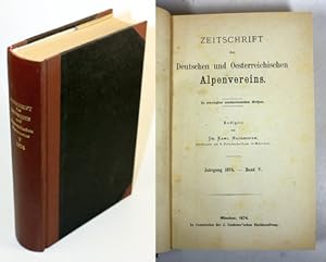 Zeitschrift des Deutschen und Oesterreichischen Alpenvereins. Jahrgang 1874. - Band V.