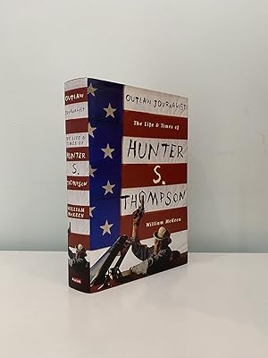 Imagen del vendedor de Outlaw Journalist: The Life & Times of Hunter S Thompson a la venta por Roy Turner Books