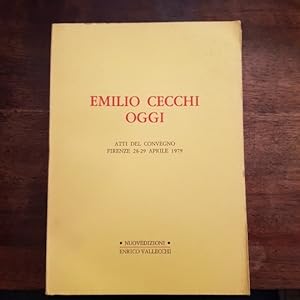 Seller image for Emilio Cecchi oggi. Atti del Convegno Firenze 28 - 29 aprile 1979 for sale by LIBRERIA XODO