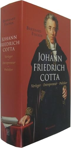 Image du vendeur pour Johann Friedrich Cotta: Verleger - Entrepreneur - Politiker. mis en vente par Rotes Antiquariat