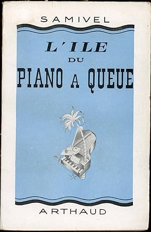 L'Ile du Piano à queue - nouvelle suivie de L'aiguille verte, L'Orage d'Aubrac, L'histoire du ser...