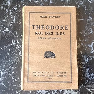 THEODORE . ROI des ILES Roman mélanésien.