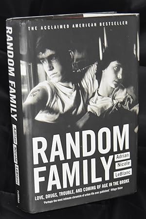 Seller image for Random Family: Love, Drugs, Trouble and Coming of Age in the Bronx. First Printing for sale by Libris Books