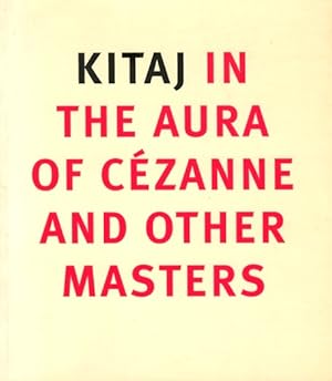 Imagen del vendedor de Kitaj in the Aura of Cezanne and Other Masters a la venta por LEFT COAST BOOKS