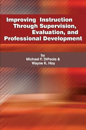 Seller image for Improving Instruction Through Supervision, Evaluation, and Professional Development by DiPaola, Michael, Hoy, Wayne K. [Paperback ] for sale by booksXpress