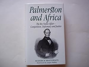 Image du vendeur pour Palmerston and Africa: Rio Nunez Affair, Competition, Diplomacy and Justice mis en vente par Carmarthenshire Rare Books