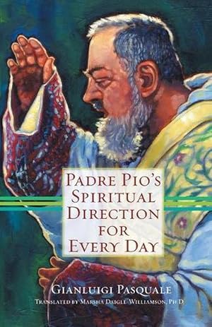 Image du vendeur pour Padre Pio's Spiritual Direction for Every Day (Paperback) mis en vente par Grand Eagle Retail