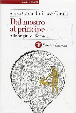 Seller image for Dal mostro al principe: alle origini di Roma for sale by Messinissa libri