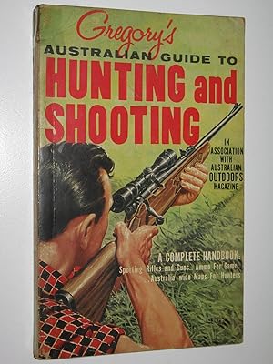 Gregory's Australian Guide to Hunting and Shooting : A Complete Handbook