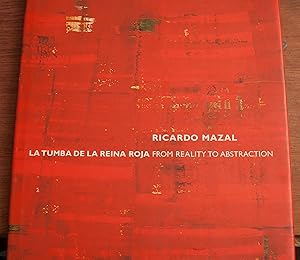 Immagine del venditore per Ricardo Mazal: La Tumba de la Reina Roja: From Reality to Abstraction Paintings, Photographs, Drawings and Installation venduto da Snowden's Books