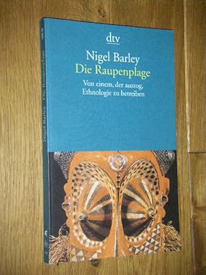 Immagine del venditore per Die Raupenplage. Von einem, der auszog, Ethnologie zu betreiben venduto da Versandantiquariat Rainer Kocherscheidt