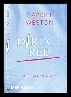 Imagen del vendedor de Direct red : a surgeon's story a la venta por MW Books Ltd.