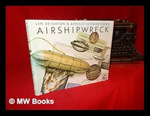 Seller image for Airshipwreck / Len Deighton & Arnold Schwartzman for sale by MW Books Ltd.