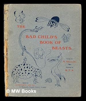 Seller image for The bad child's book of beasts / verses by H. Belloc ; pictures by B.T.B for sale by MW Books Ltd.