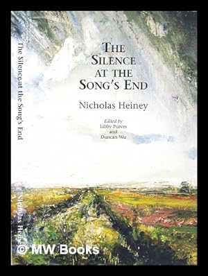 Image du vendeur pour The silence at the song's end / Nicholas Heiney ; edited by Libby Purves and Duncan Wu mis en vente par MW Books Ltd.