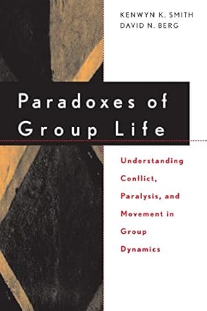 Seller image for Paradoxes of Group Life: Understanding Conflict, Paralysis, and Movement in Group Dynamics [Soft Cover ] for sale by booksXpress