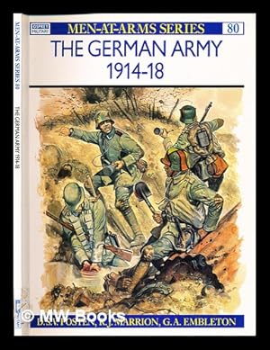 Seller image for The German Army, 1914-18 / text by D.S.V. Fosten and R.J. Marrion ; colour plates by G.A. Embleton for sale by MW Books Ltd.