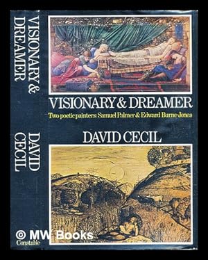 Seller image for Visionary and dreamer : two poetic painters, Samuel Palmer and Edward Burne-Jones for sale by MW Books Ltd.