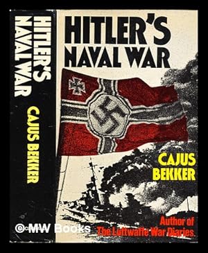 Seller image for Hitler's naval war / Cajus Bekker ; translated [from the German] and edited by Frank Ziegler for sale by MW Books Ltd.