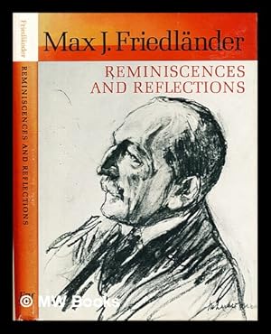 Bild des Verkufers fr Reminiscences and reflections / Max J. Friedlnder ; edited from the literary remains and with a foreword by Rudolf M. Heilbrunn zum Verkauf von MW Books Ltd.