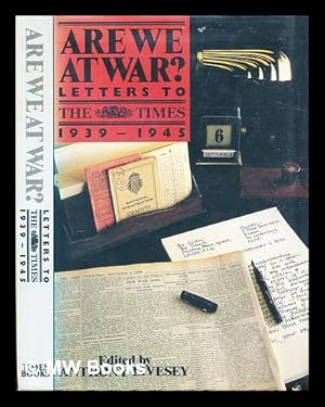 Seller image for Are we at war? : Letters to the Times, 1939-1945 / edited by Anthony Livesy for sale by MW Books Ltd.