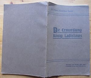 Bild des Verkufers fr Die Ermordung Knig Ladislaws (1457). zum Verkauf von Antiquariat Roland Ggler