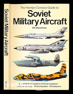 Imagen del vendedor de The Hamyln concise guide to Soviet military aircraft / Bill Sweetman a la venta por MW Books Ltd.