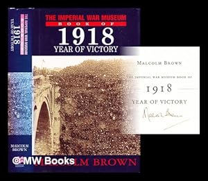 Imagen del vendedor de Imperial War Museum book of 1918 : year of victory a la venta por MW Books Ltd.