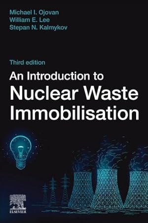 Seller image for An Introduction to Nuclear Waste Immobilisation by Ojovan, Michael I., Lee, William E., Kalmykov, Stepan N. [Paperback ] for sale by booksXpress