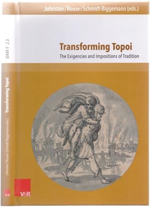 Seller image for Transforming Topoi. The Exigencies and Impositions of Tradition. for sale by Antiquariat Dwal