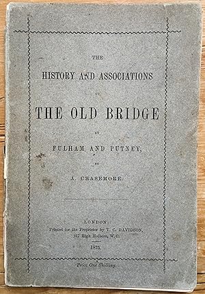The History and Associations of The Old Bridge at Putney and Fulham