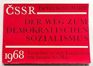 CSSR: Der Weg Zum Demokratischen Sozialismus - Tatsachen Zu Den Ereignissen Von Januar Bis Mai 19...