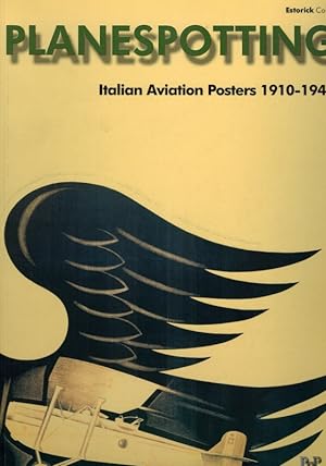 Imagen del vendedor de Planespotting. Italian Aviation Posters 1910 - 1943. [= Estorick Collection of modern italian art]. a la venta por Antiquariat Fluck