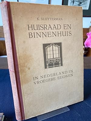 Bild des Verkufers fr Huisraad en Binnenhuis in Nederland in vroegere eeuwen. zum Verkauf von Altstadt-Antiquariat Nowicki-Hecht UG