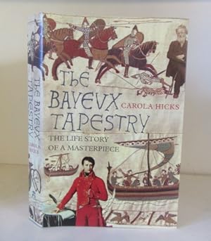 Seller image for The Bayeux Tapestry : The Life Story of a Masterpiece for sale by BRIMSTONES