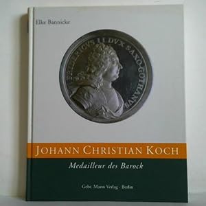 Johann Christian Koch. Medailleur des Barock