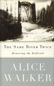 The same river twice. Honoring the difficult. A meditation on life, spirit, art and making of the...